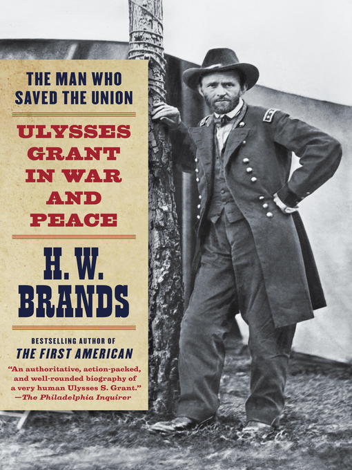 Title details for The Man Who Saved the Union by H. W. Brands - Available
